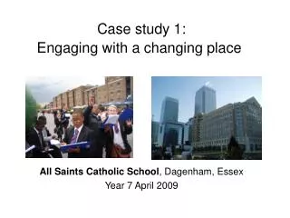 Case study 1: Engaging with a changing place