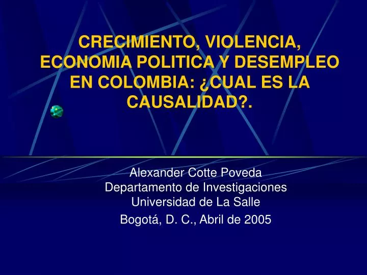 crecimiento violencia economia politica y desempleo en colombia cual es la causalidad