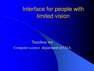 Interface for people with limited vision