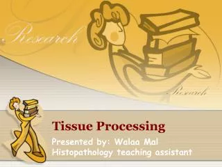Tissue Processing