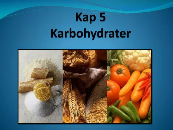 kap 5 karbohydrater