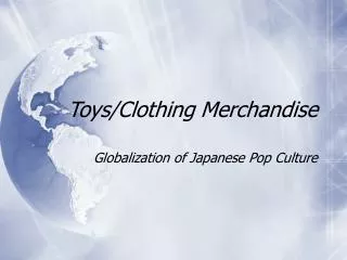 Toys/Clothing Merchandise