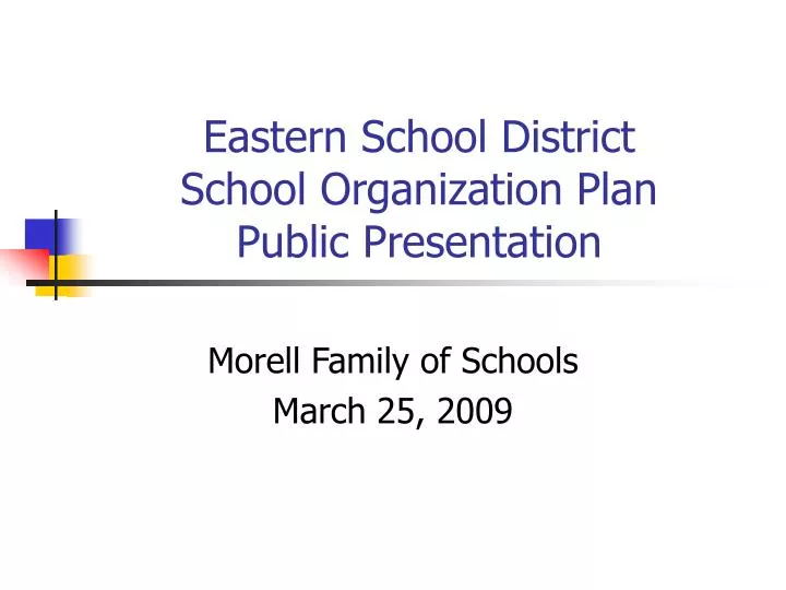 eastern school district school organization plan public presentation