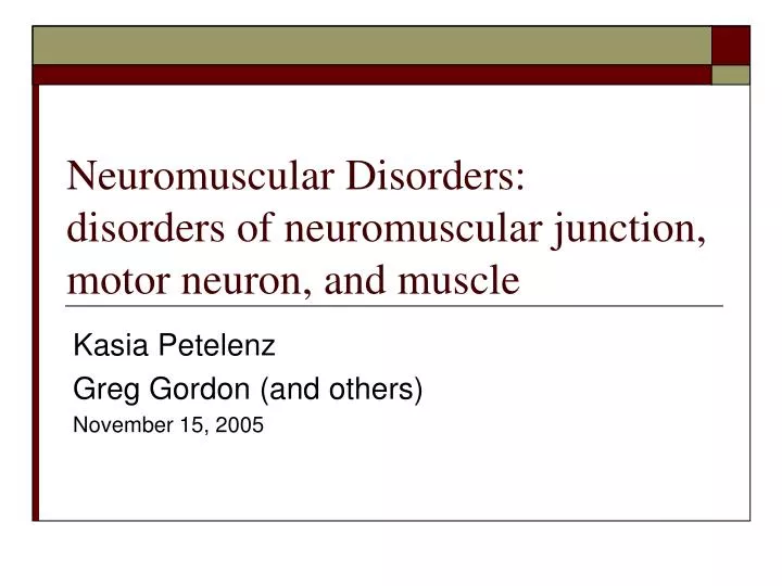 neuromuscular disorders disorders of neuromuscular junction motor neuron and muscle