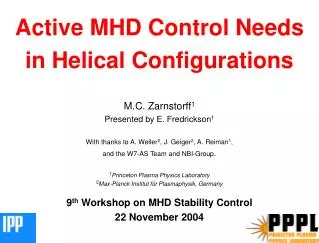 Active MHD Control Needs in Helical Configurations