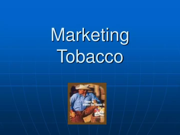 marketing tobacco