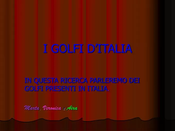 in questa ricerca parleremo dei golfi presenti in italia marta veronica e aira