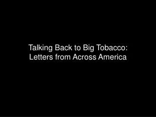 Talking Back to Big Tobacco: Letters from Across America