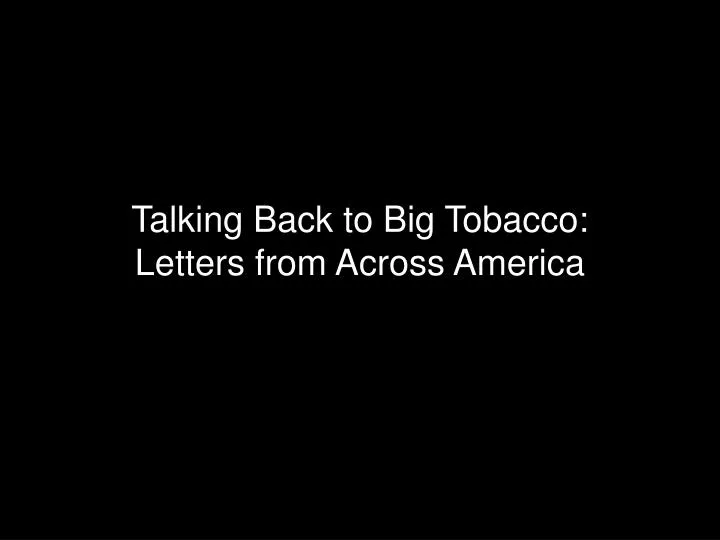 talking back to big tobacco letters from across america