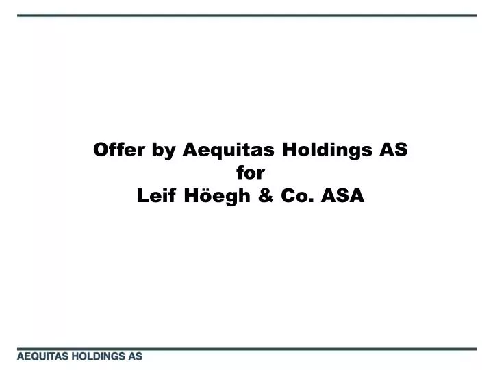 offer by aequitas holdings as for leif h egh co asa