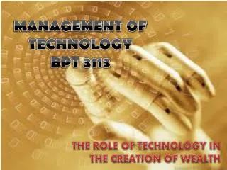 MANAGEMENT OF TECHNOLOGY BPT 3113