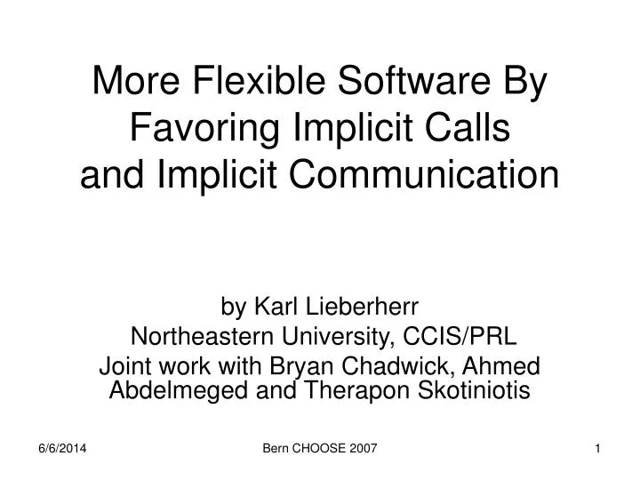 more flexible software by favoring implicit calls and implicit communication