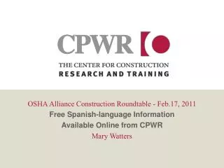 OSHA Alliance Construction Roundtable - Feb.17, 2011 Free Spanish-language Information Available Online from CPWR Mary