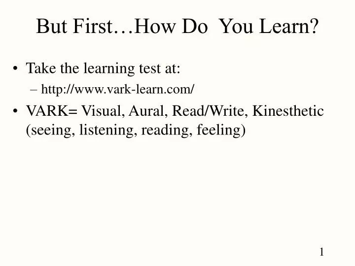 but first how do you learn