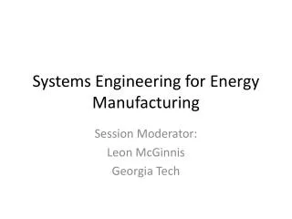 Systems Engineering for Energy Manufacturing