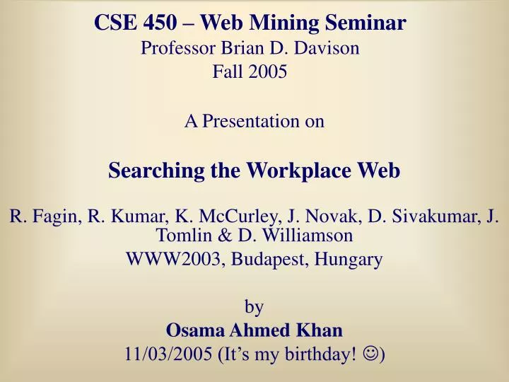 cse 450 web mining seminar professor brian d davison fall 2005