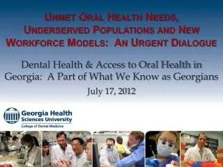 Unmet Oral Health Needs, Underserved Populations and New Workforce Models: An Urgent Dialogue