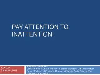Pay attention to inattention!