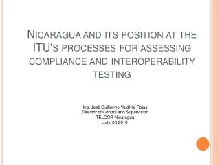 Nicaragua and its position at the ITU's processes for assessing compliance and interoperability testing