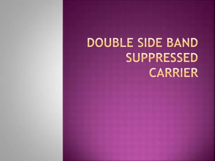double side band suppressed carrier