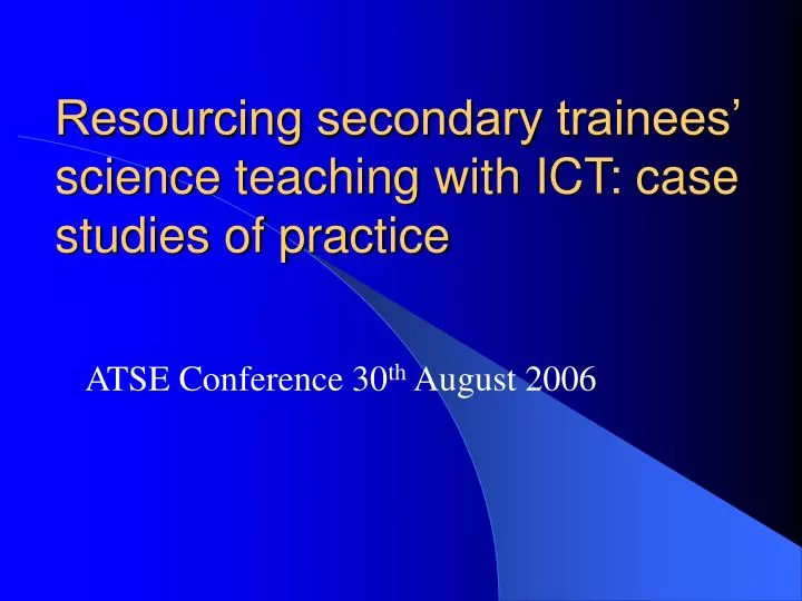 resourcing secondary trainees science teaching with ict case studies of practice