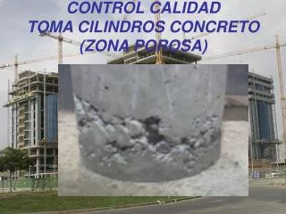 CONTROL CALIDAD TOMA CILINDROS CONCRETO (ZONA POROSA)