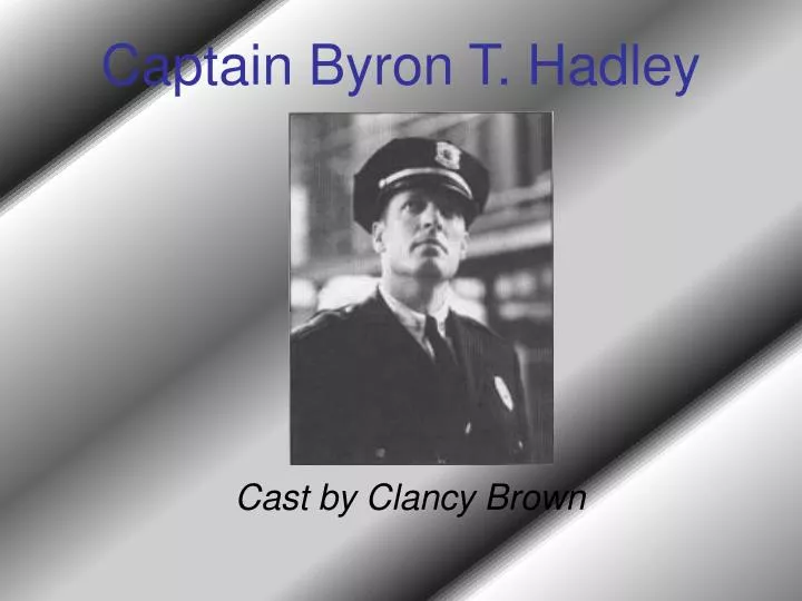 captain byron t hadley