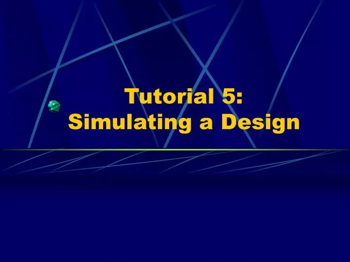 tutorial 5 simulating a design