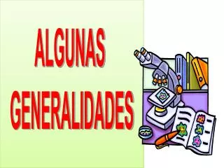 ALGUNAS GENERALIDADES