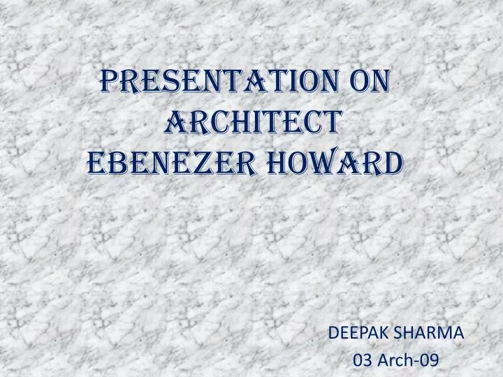 presentation on architect ebenezer howard deepak sharma 03 arch 09