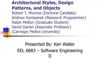 Presented By: Ken Waller EEL 6883 – Software Engineering II