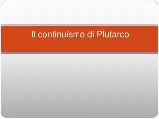 il continuismo di plutarco