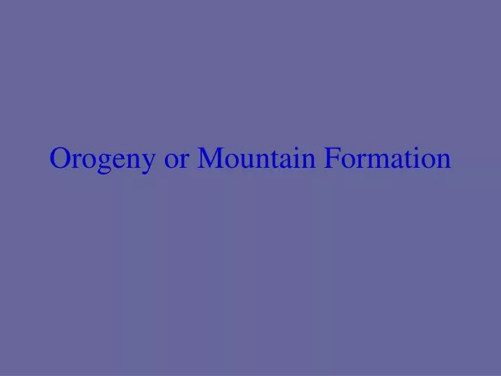 orogeny or mountain formation