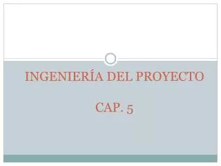 INGENIERÍA DEL PROYECTO CAP. 5
