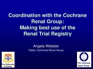 Coordination with the Cochrane Renal Group: Making best use of the Renal Trial Registry