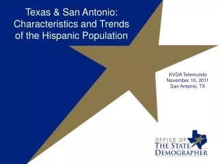 Texas &amp; San Antonio: Characteristics and Trends of the Hispanic Population
