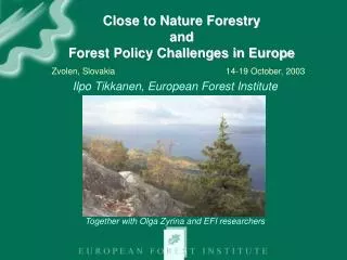 Close to Nature Forestry and Forest Policy Challenges in Europe