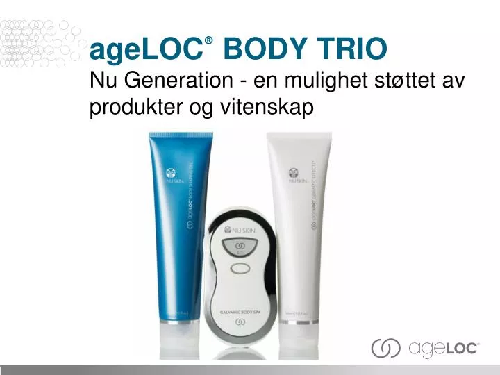 ageloc body trio nu generation en mulighet st ttet av produkter og vitenskap