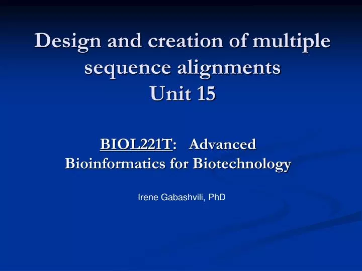 design and creation of multiple sequence alignments unit 15