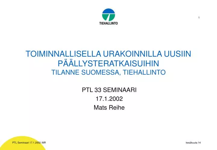 toiminnallisella urakoinnilla uusiin p llysteratkaisuihin tilanne suomessa tiehallinto