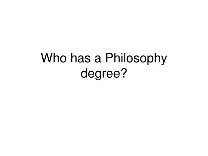 who has a philosophy degree