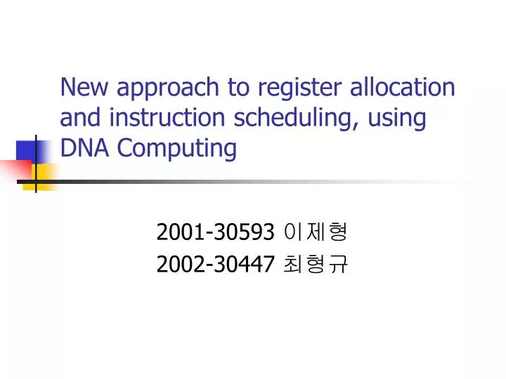 new approach to register allocation and instruction scheduling using dna computing