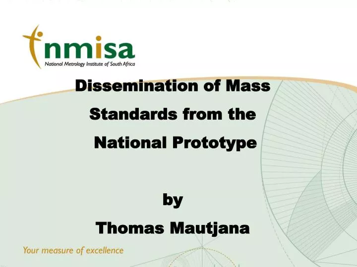 dissemination of mass standards from the national prototype by thomas mautjana