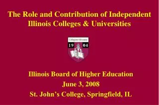 The Role and Contribution of Independent Illinois Colleges &amp; Universities