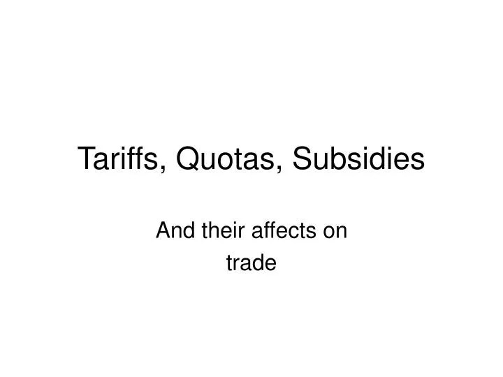 tariffs quotas subsidies