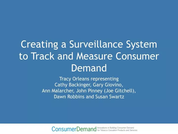 creating a surveillance system to track and measure consumer demand