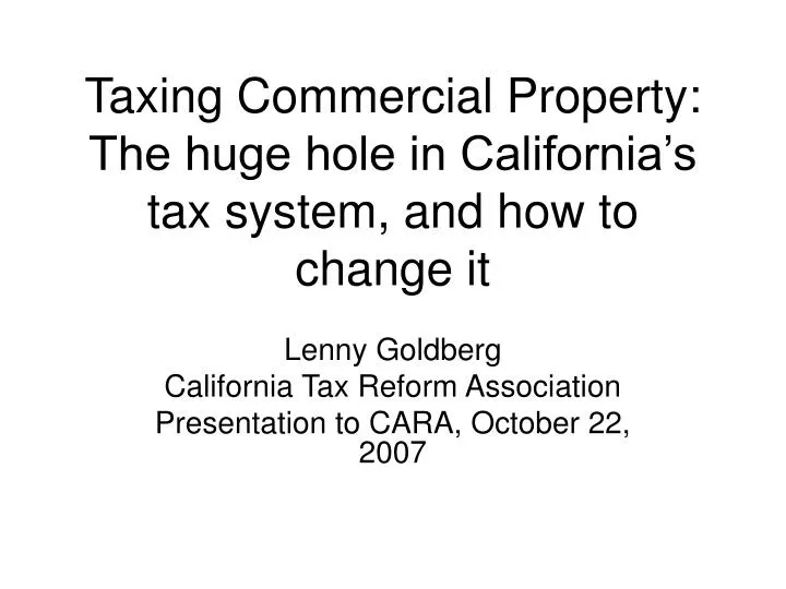 taxing commercial property the huge hole in california s tax system and how to change it
