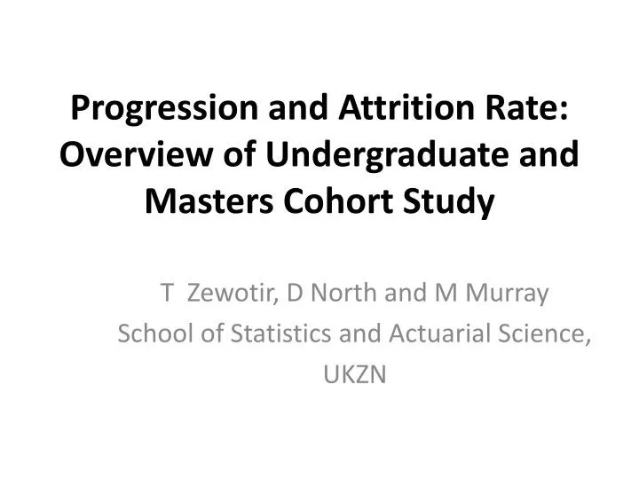progression and attrition rate overview of undergraduate and masters cohort study