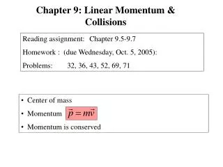 Center of mass Momentum Momentum is conserved