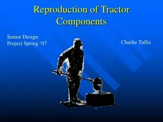 Reproduction of Tractor Components